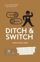 Ditch & Switch