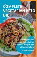 The Complete Vegetarian Keto Diet for Beginners