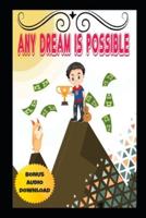 Any Dream Is Possible