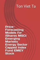 Price-Forecasting Models for iShares MSCI Emerging Markets Energy Sector Capped Index Fund EMEY Stock