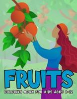 Fruits Coloring Book for Kids Ages 6-12