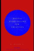 Digital Storytelling for Creatives