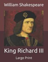 King Richard III: Large Print