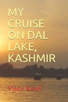 My Cruise on Dal Lake, Kashmir