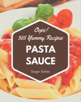 Oops! 365 Yummy Pasta Sauce Recipes