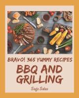 Bravo! 365 Yummy BBQ and Grilling Recipes
