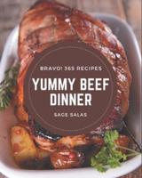 Bravo! 365 Yummy Beef Dinner Recipes