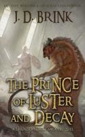 The Prince of Luster and Decay