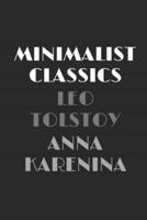 Anna Karenina (Minimalist Classics)