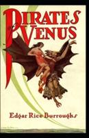 Pirates of Venus (Venus #1) Annotated