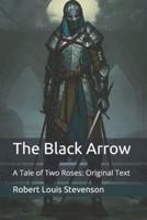 The Black Arrow: A Tale of Two Roses: Original Text