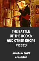 The Battle of the Books and Other Short Pieces Annotated