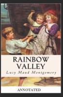 Rainbow Valley Annotated