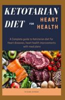 Ketotarian Diet for Heart Health