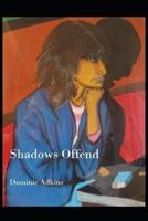 Shadows Offend