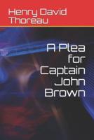 A Plea for Captain John Brown