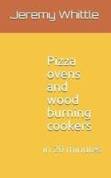 Pizza Ovens and Wood Burning Cookers