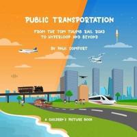 Public Transportation: From the Tom Thumb Railroad to Hyperloop and Beyond