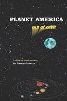PLANET AMERICA Out of Orbit