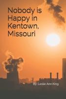 Nobody Is Happy in Kentown, Missouri