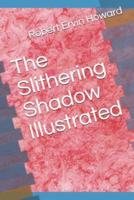 The Slithering Shadow Illustrated