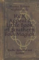 HEX Appeal's Little Book of Southern Folk Magick