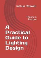 A Practical Guide to Lighting Design