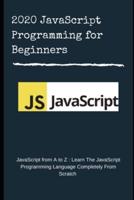 2020 JavaScript Programming for Beginners