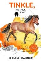 Tinkle, The Trick Pony: His Many Adventures: Kneetime Animal Stories (Volume 9)