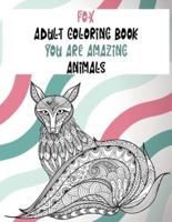 Adult Coloring Book You Are Amazing - Animals - Fox