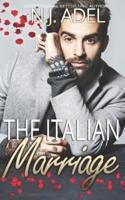 The Italian Marriage: Billionaire Mafia Arranged Marriage Standalone