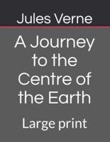 A Journey to the Centre of the Earth