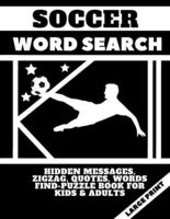 Soccer Word Search - Hidden Messages, Zigzag, Quotes, Words Find - Puzzle Book for Kids & Adults - Large Print