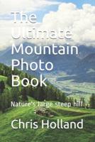 The Ultimate Mountain Photo Book