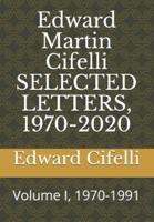 Edward Martin Cifelli SELECTED LETTERS, 1970-2020