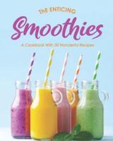 The Enticing Smoothies