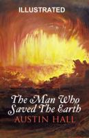 The Man Who Saved The Earth ILLUSTRATED