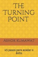 The Turning Point : 45 pasos para acadar o éxito: (Categoría - Non ficción - Libros de autoajuda - Libros motivacionais e inspiradores) Best Book in Galician