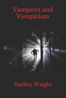 Vampires and Vampirism(illustrated)