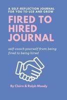 Fired to Hired Journal