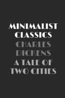 A Tale of Two Cities by Charles Dickens (Minimalist Classics)