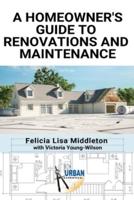 A Homeowner's Guide to Renovations and Maintenance
