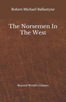 The Norsemen In The West