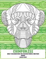 Adult Coloring Book for Colored Pencils and Pens - Animal - Large Print - Chimpanzee