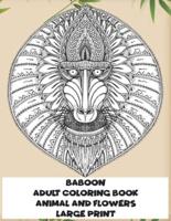 Adult Coloring Book Animal and Flowers - Large Print - Baboon