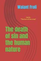 The Death of Sin and the Human Nature Volume III