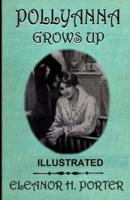 Pollyanna Grows Up ILLUSTRATED