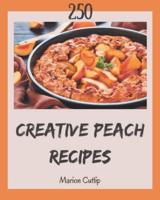 250 Creative Peach Recipes