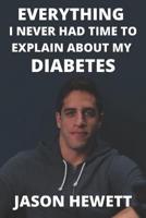 Everything I Never Had Time To Explain About My Diabetes