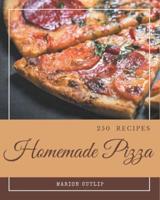 250 Homemade Pizza Recipes